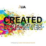 A Brand New LIA Podcast, 'Created For Creatives' Premier Featuring LIA Jurors Ben Tarr and Kwame Taylor-Hayford